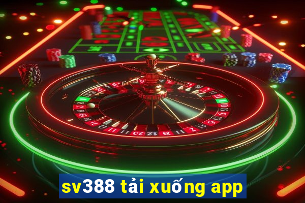 sv388 tải xuống app