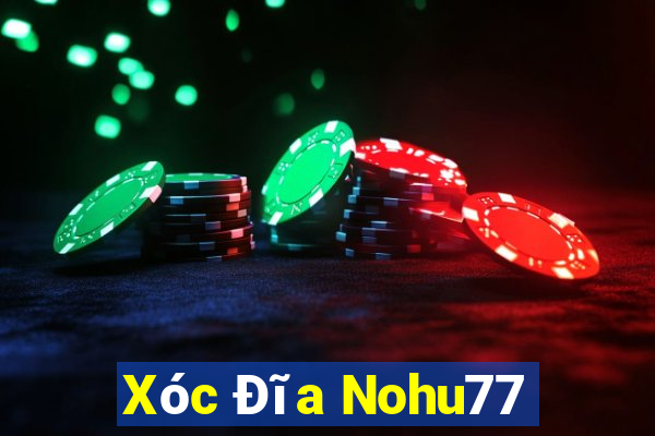 Xóc Đĩa Nohu77