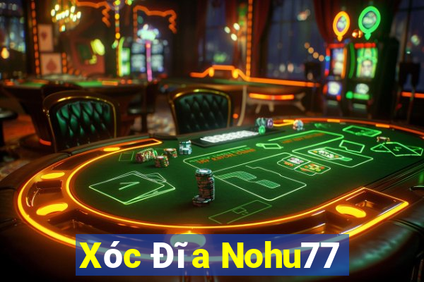 Xóc Đĩa Nohu77