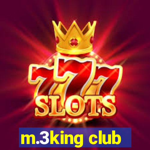 m.3king club