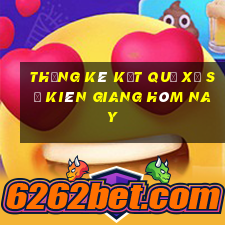 thống kê kết quả xổ số kiên giang hôm nay