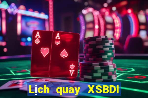 Lịch quay XSBDI Thứ 6