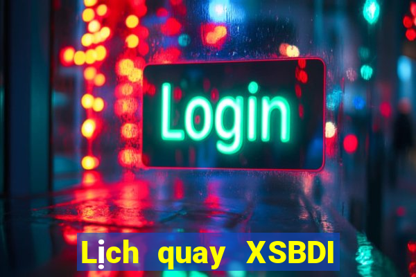 Lịch quay XSBDI Thứ 6