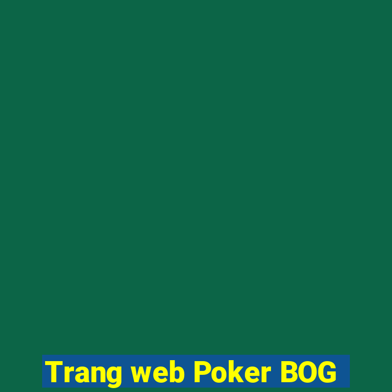 Trang web Poker BOG