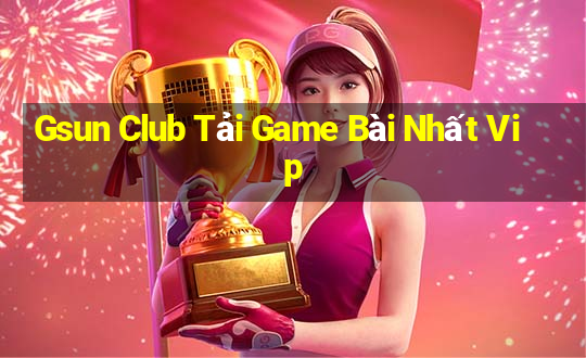 Gsun Club Tải Game Bài Nhất Vip