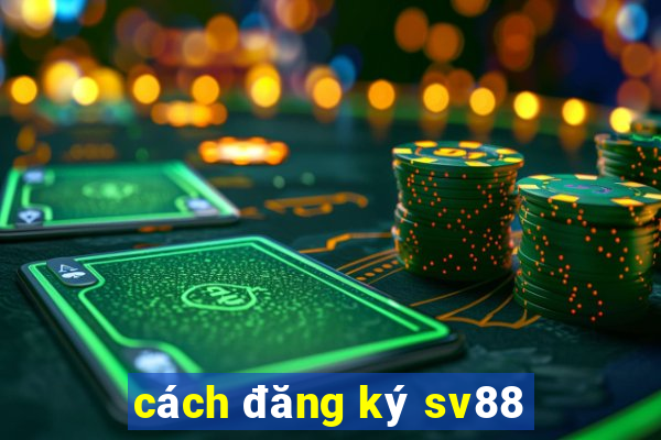 cách đăng ký sv88