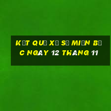 kết quả xổ số miền bắc ngày 12 tháng 11