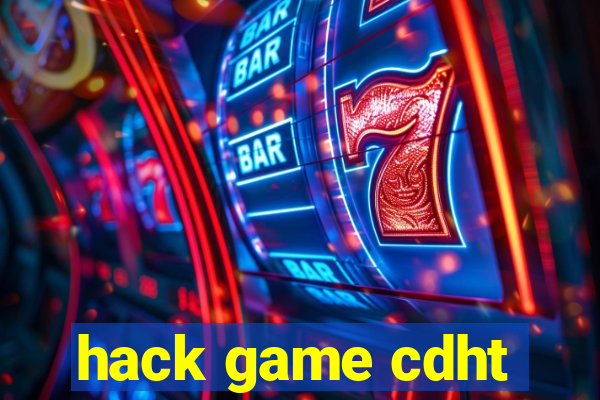 hack game cdht