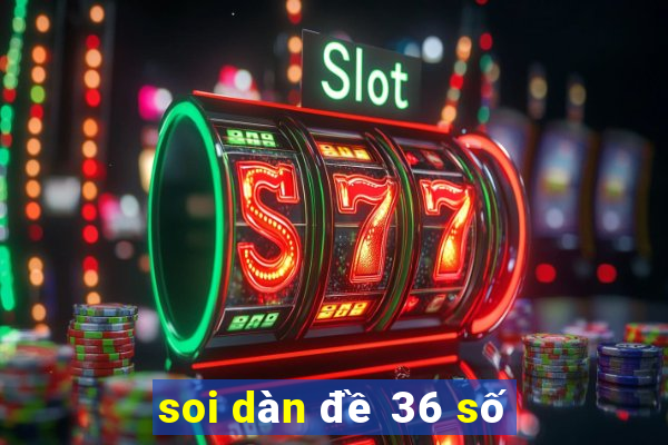 soi dàn đề 36 số