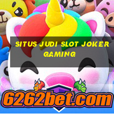 situs judi slot joker gaming