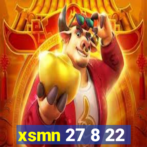 xsmn 27 8 22