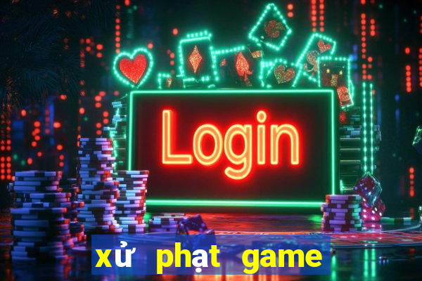 xử phạt game bắn cá