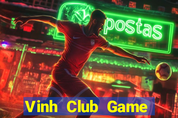 Vinh Club Game Bài Nổ Hũ Uy Tín