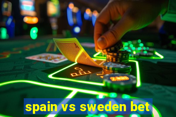 spain vs sweden bet