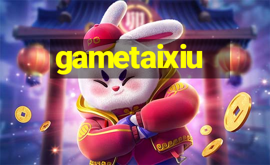 gametaixiu