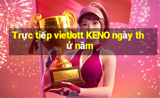 Trực tiếp vietlott KENO ngày thứ năm