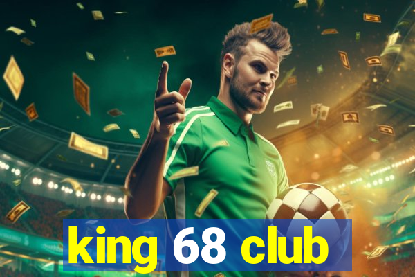 king 68 club