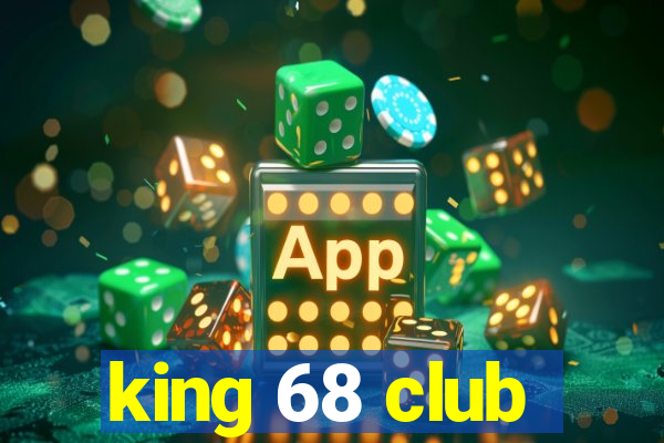 king 68 club