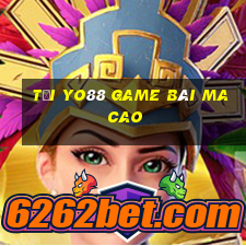 Tải Yo88 Game Bài Ma Cao