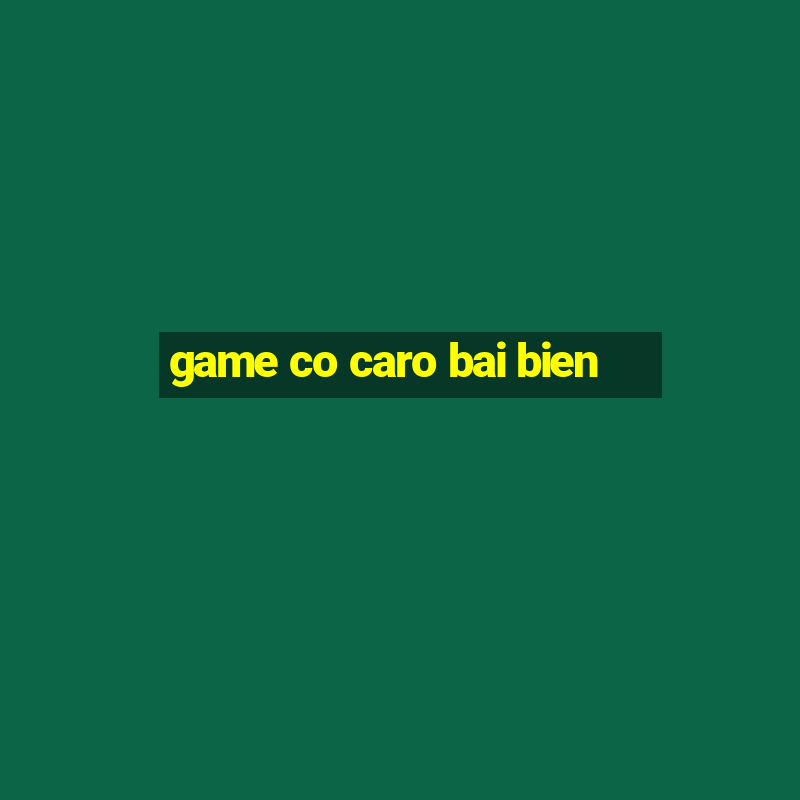 game co caro bai bien