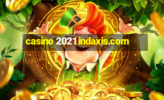 casino 2021 indaxis.com