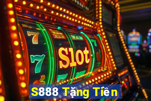 S888 Tặng Tiền