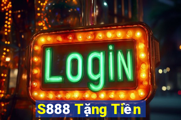 S888 Tặng Tiền