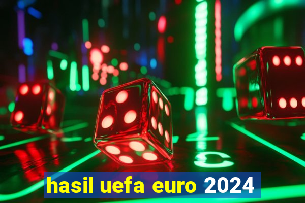 hasil uefa euro 2024