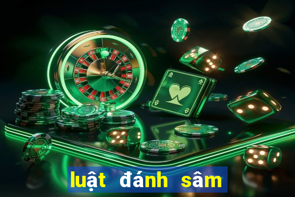 luật đánh sâm miền bắc