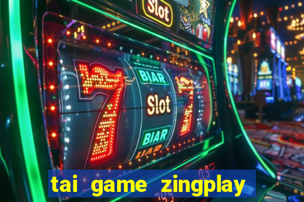 tai game zingplay ta la