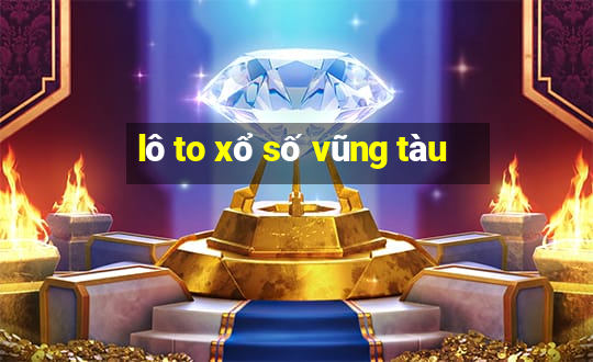 lô to xổ số vũng tàu