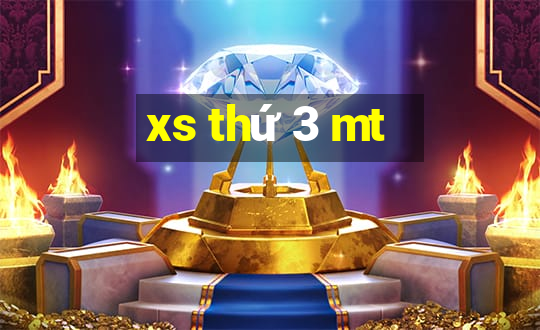 xs thứ 3 mt