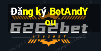 Đăng ký BetAndYou