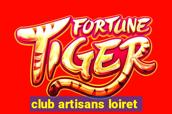 club artisans loiret