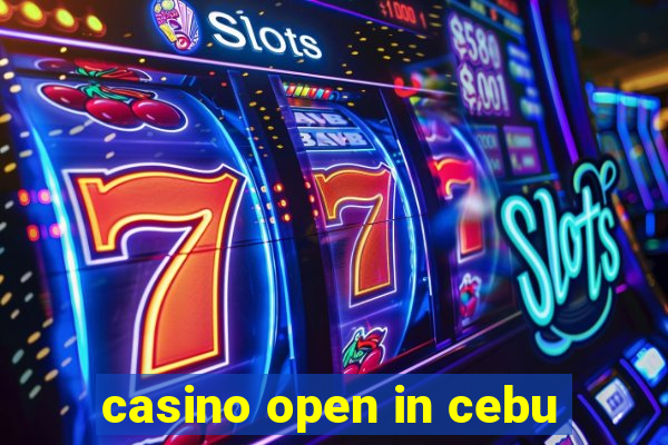 casino open in cebu