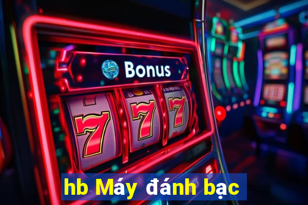 hb Máy đánh bạc