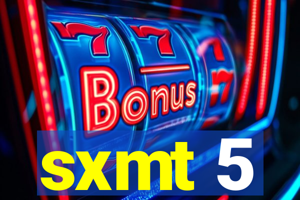 sxmt 5