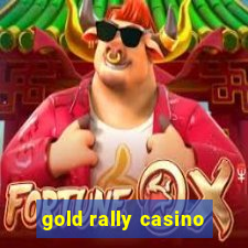 gold rally casino