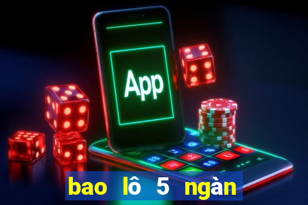 bao lô 5 ngàn bao nhiêu tiền