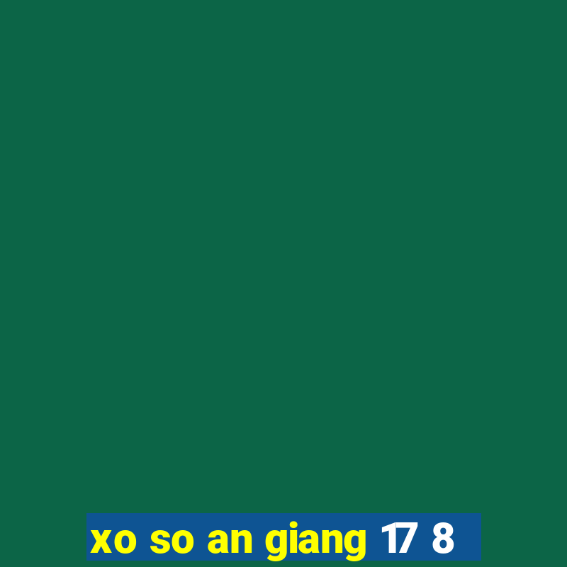 xo so an giang 17 8