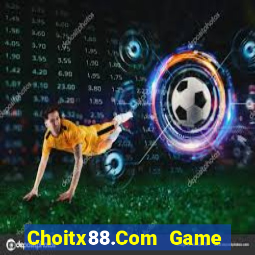 Choitx88.Com Game Bài 3D