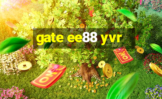 gate ee88 yvr