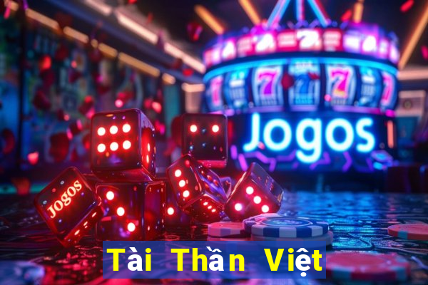 Tài Thần Việt nam Tải về