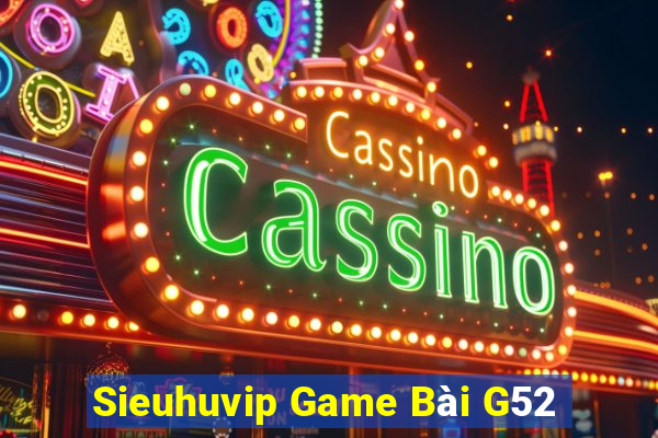 Sieuhuvip Game Bài G52