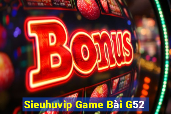 Sieuhuvip Game Bài G52