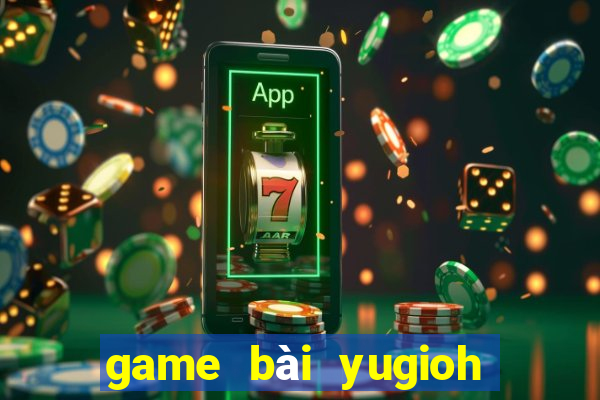 game bài yugioh pc offline viet hoa