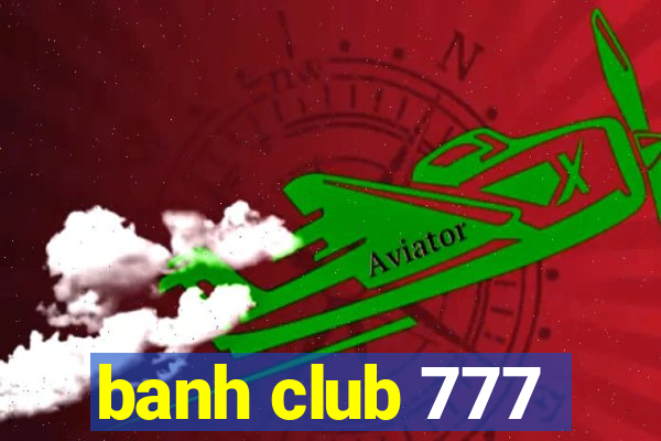 banh club 777