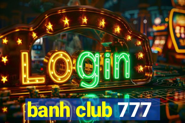 banh club 777