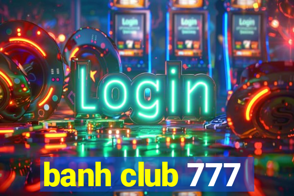 banh club 777