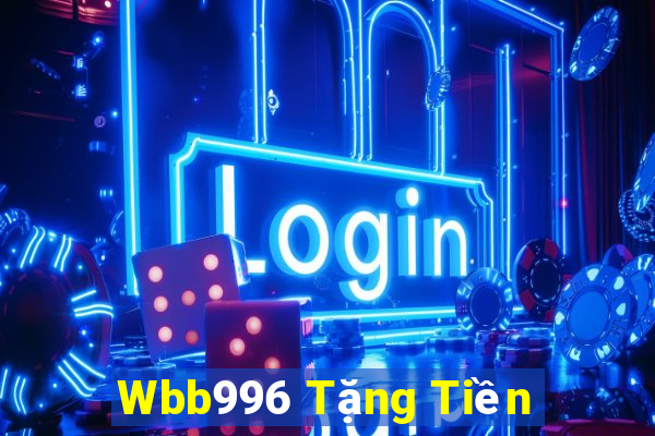 Wbb996 Tặng Tiền